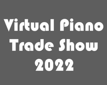Virtual Piano Trade Show 2022